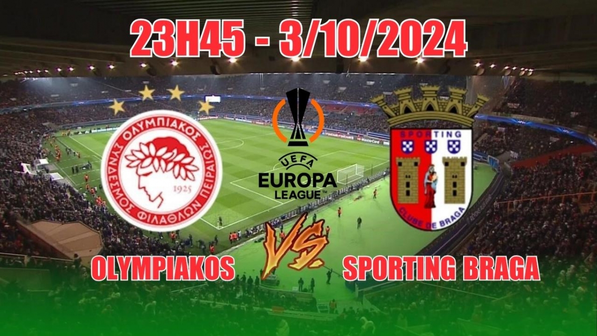 Nhận định, soi kèo Olympiakos vs Sporting Braga, 23h45 ngày 3/10 (Europa League 2024/25)